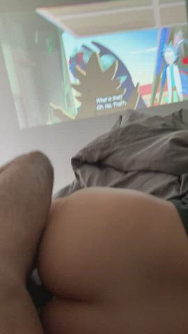 She lets me use her ass while we watch Rick and Morty