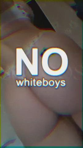 No white boys! get every white girl thats out there a black baby in her white womb