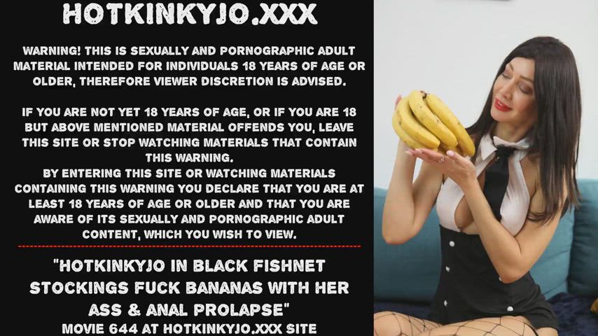 Hotkinkyjo in black fishnet stockings fuck bananas with her ass & anal prolapse