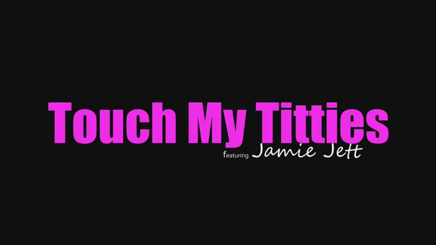 Jamie Jett | Touch My Titties
