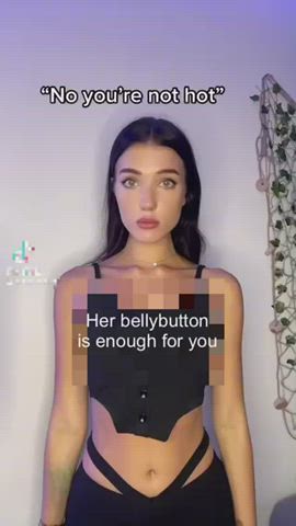 Her bellybutton is all you need right beta