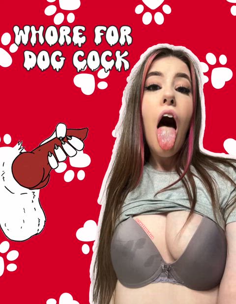 Whore for dog cock. 