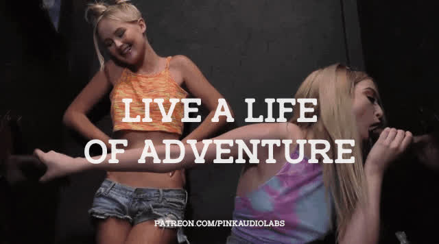 Live a life of adventure.