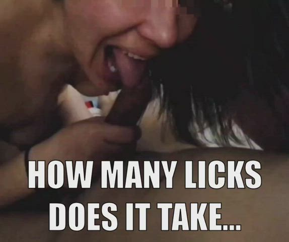 Wifey wanted to play a game..How many licks...