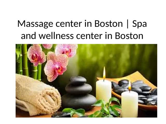 Massage center in Boston Spa and wellness center in Boston