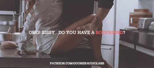 OMG! Sissy...do you have a Boyfriend?