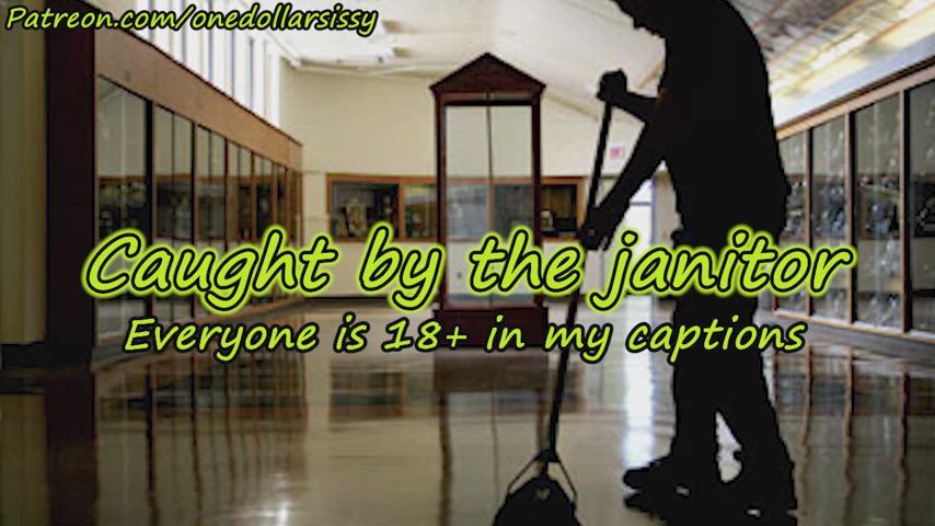 Caught by the janitor!