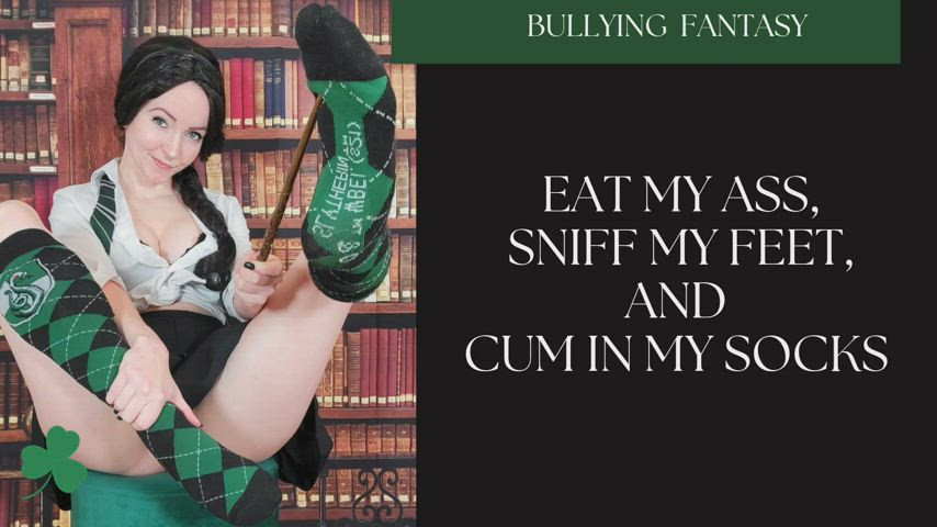 "Lucky to Be Bullied - Eat My Ass, Sniff My Feet, and Cum in My Socks"