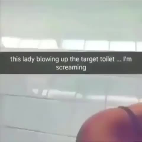 Lady blowing up the target toilet