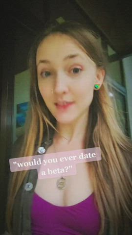 "would you ever date a beta?" 🔮🤣