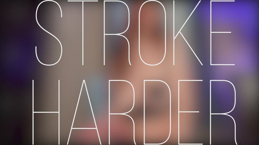 Stroke Harder
