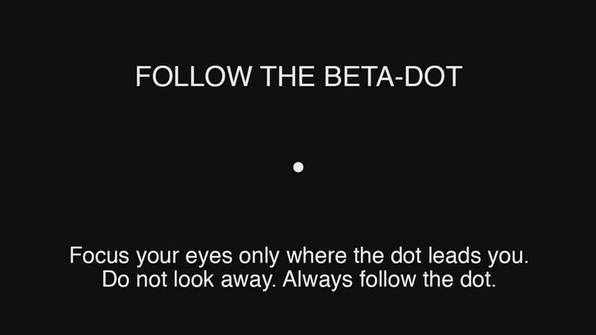 Follow The Dot 2 • (Eyes on the beta-dot)