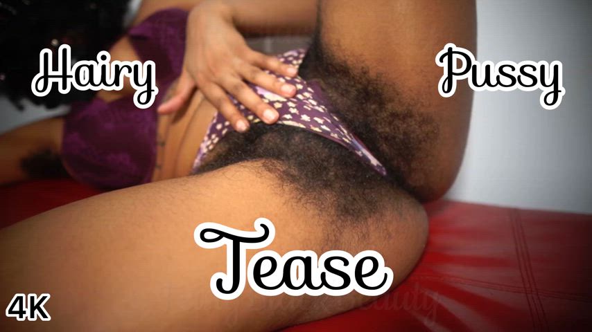 You love being teased by my sexy hairy bush