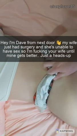 Your neighbour just giving a heads-up he's fucking your wife until his gets better