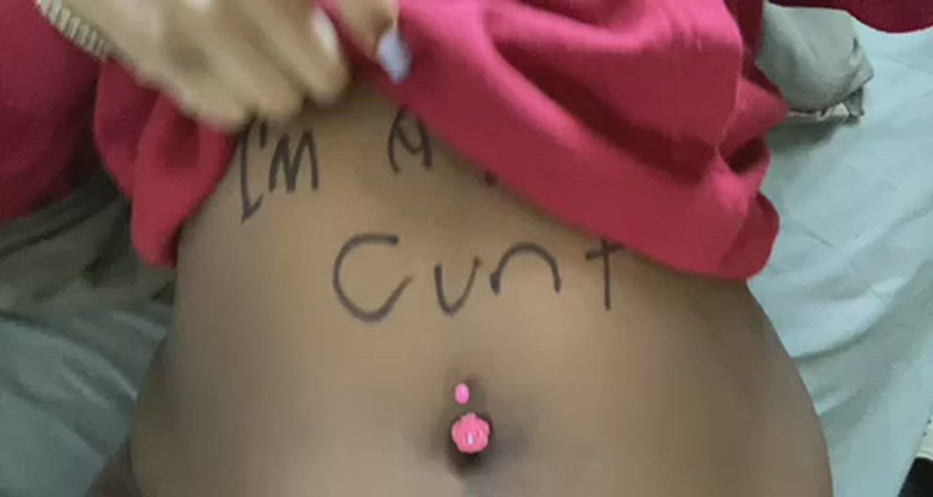 “Why don't you write "I'm a worthless cunt" on your stomach and show