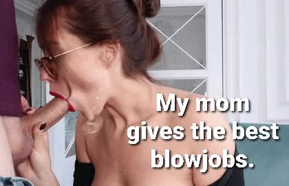 Mom's blowjobs are the best