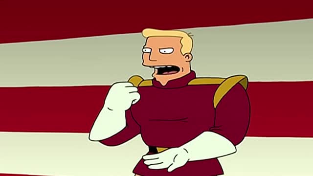 Zapp Brannigan - "They stand for everything we don't stand for!"