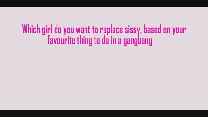 Choose sissy what do you love : 1. giving blowjobs; 2. riding ; 3. getting spitroasted;