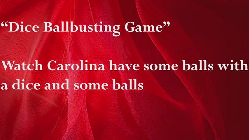 Carolina plays the dice game with his balls. Cum and watch