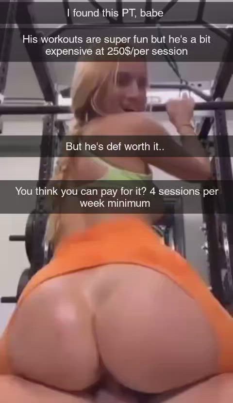 You willing to pay for your gf's PT