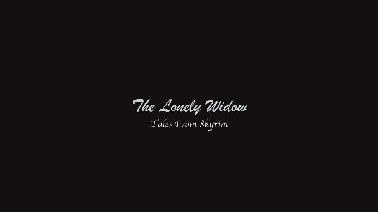 Tales from Skyrim: The Lonely Widow