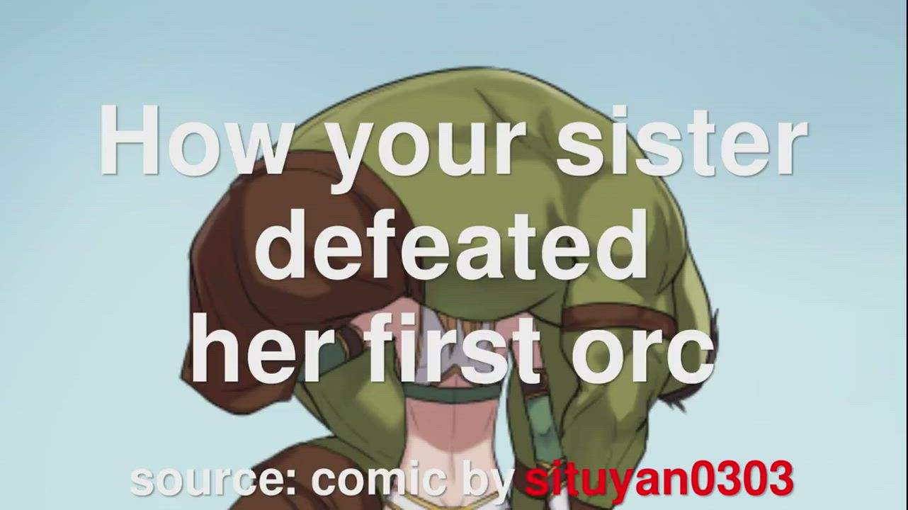 This is how your sister ACTUALLY defeated her first orc (source: a comic by situyan0303)