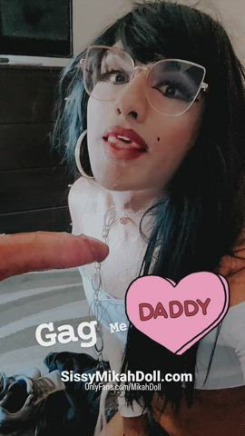 Gag me Daddy 👅