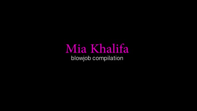 Mia Khalifa - Blowjob Compilation Video