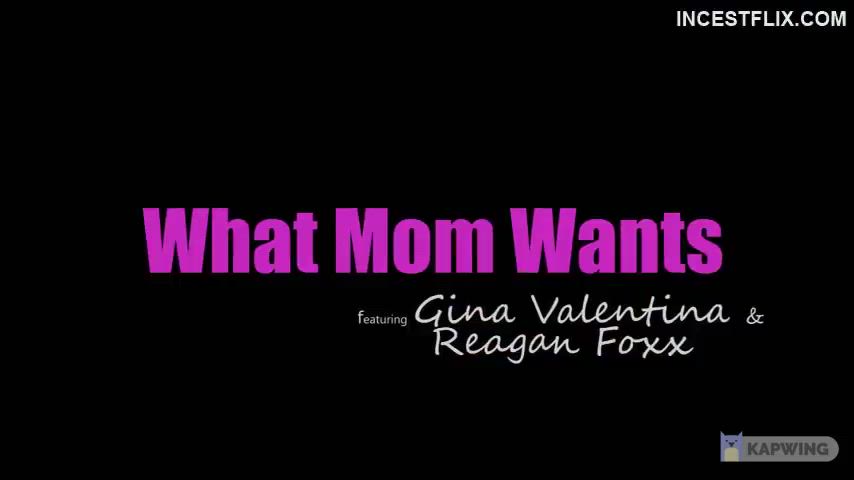 What Mom Wants - Gina Valentina, Reagan Foxx - M/S/D