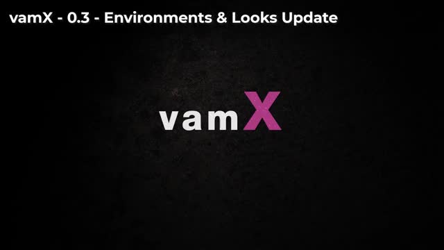 vamX 0.3 - Environments &amp; Looks Update