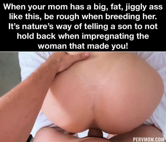 Moms with fat asses were made to be manhandled by their sons.