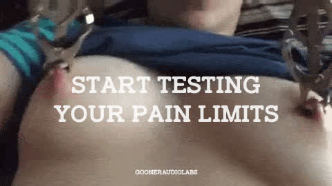 Start testing your pain limits.