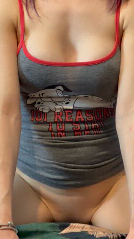 My top says 101 reasons, could you be my 102nd reason?