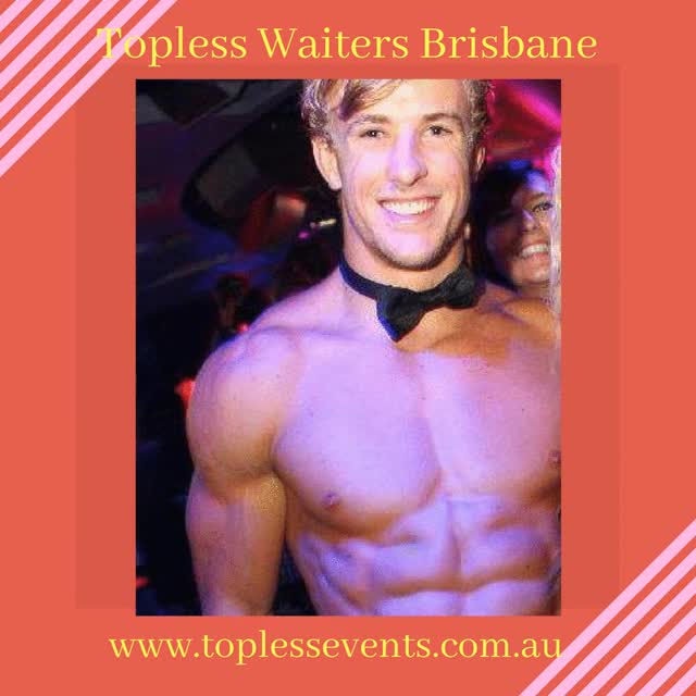 Topless Waiters Brisbane