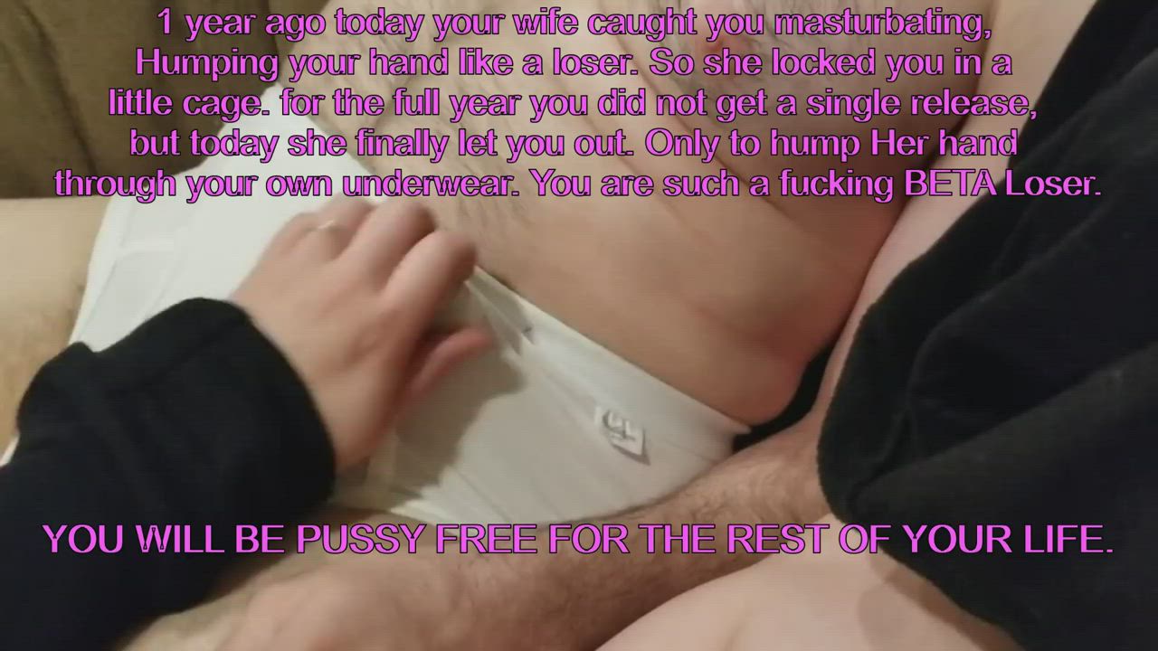 1 year ago your wife caught you Hand-Humping. so she locked you in chastity. Today