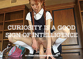 Curiosity is a good sign of intelligence.
