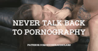 Never talk back to Pornography.