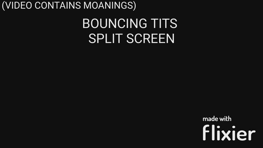 SPLIT SCREEN VIDEO: Titty Drop, With Moanings. (Betasafe, Of Course)