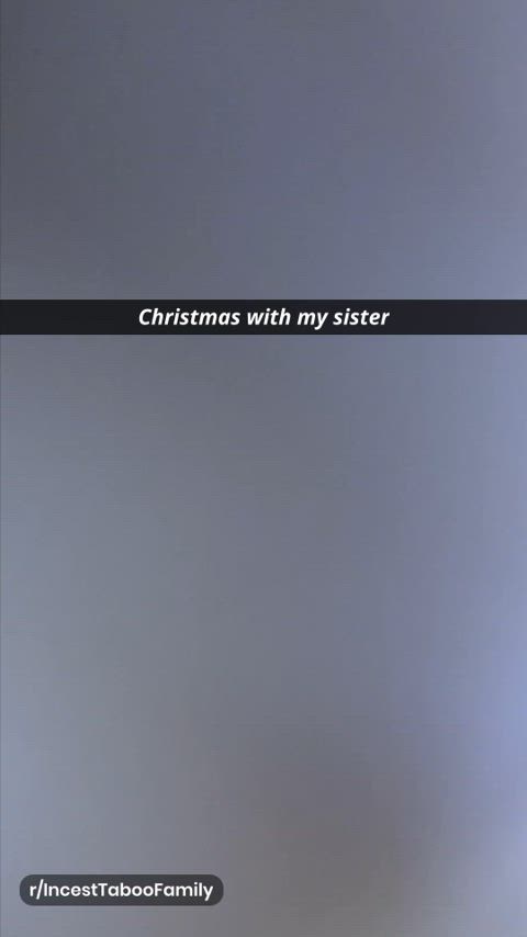 Christmas with my sister