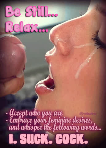 Let his cum wash away all doubt and guilt. Become what makes you happy: a sissy slut
