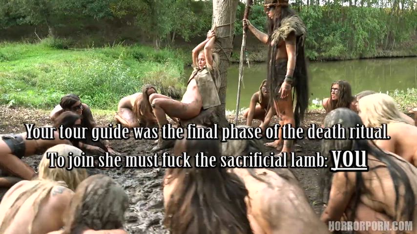 You are going to be fucked and sacrificed by a sex-crazed tribe to please their God