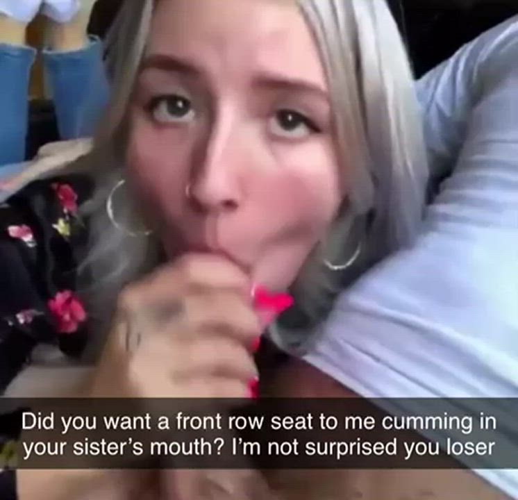 Your sister swallows his cum and he sends you the video