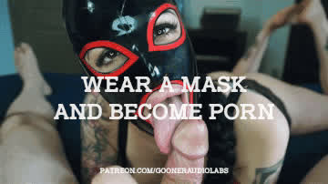 Wear a mask and become porn.