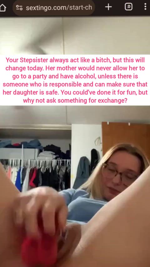 Would this video of your stepsis be enough in exchange?
