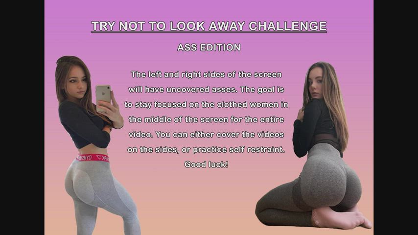 Clothed only/Try not to look away challenge: Ass edition!