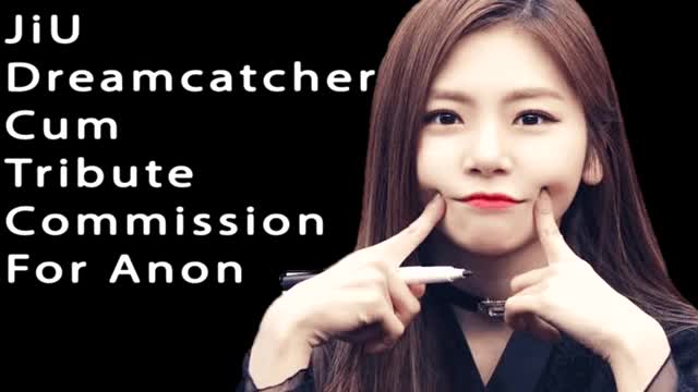 JiU - Dreamcatcher Kpop Cum Tribute Commission For Anon