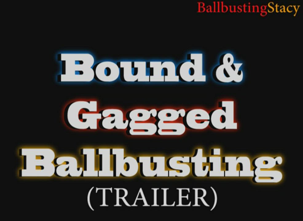 Bound &amp; Gagged Ballbusting Trailer by BallbustingStacy