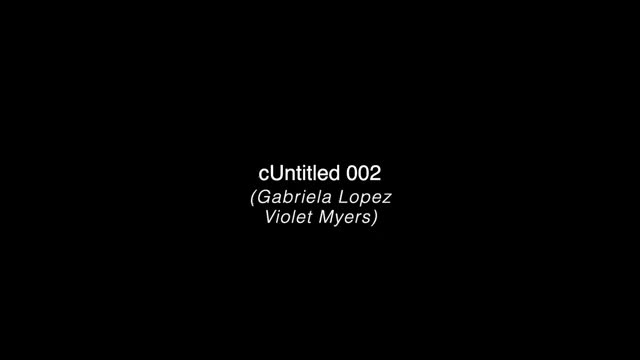 cUntitled 002 (Gabriela Lopez - Violet Myers)