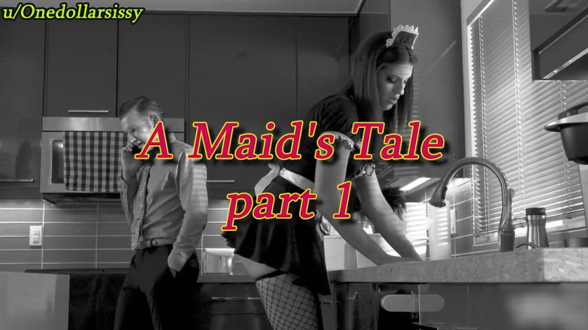 A maid's tale part 1