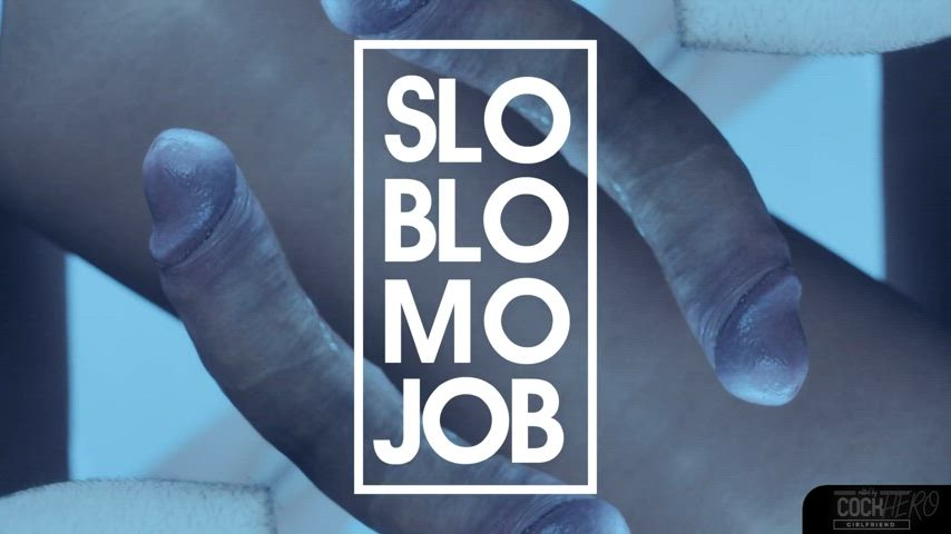 Slo Blo Mo Job [rCockheroGirlfriend248]